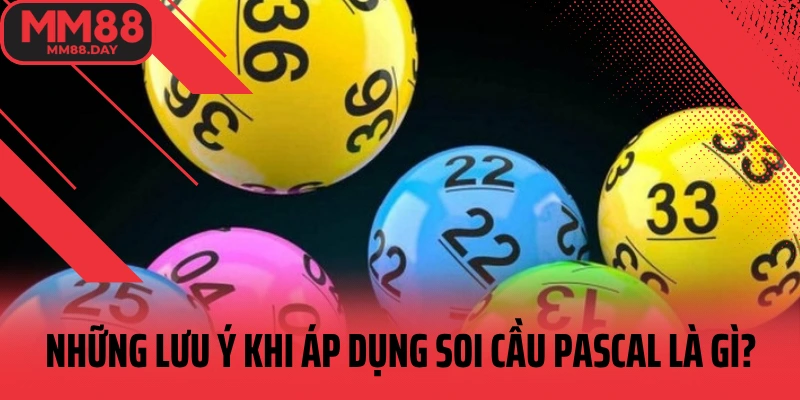 nhung-luu-y-khi-ap-dung-soi-cau-pascal-la-gi